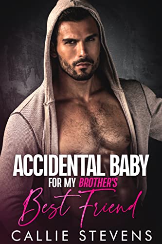 Accidental Baby For My Brother’s Best Friend (The Spades Brothers Book 1)