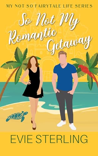 So Not My Romantic Getaway