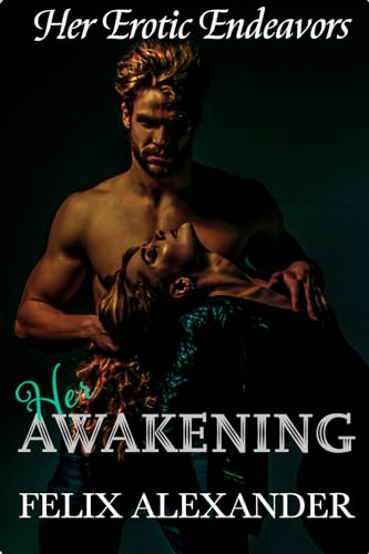 Her Awakening (Her Erotic Endeavors Book 2)