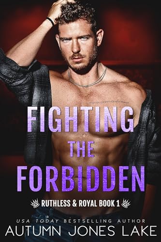 Fighting the Forbidden (Ruthless & Royal Book 1)