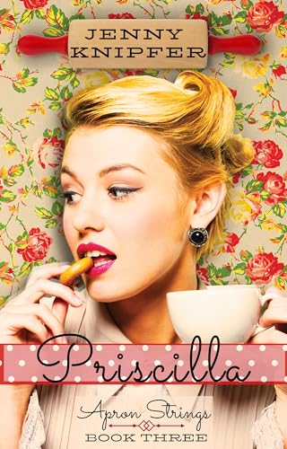 Priscilla (Apron Strings Book 3)