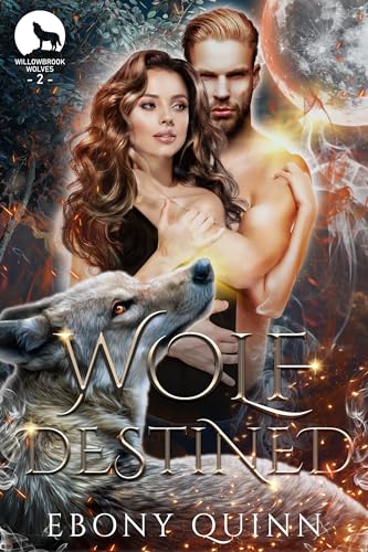 Wolf Destined (Willowbrook Wolves Book 2)