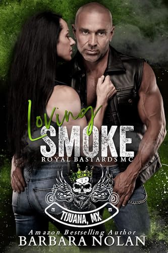 Loving Smoke (The Royal Bastards MC Tijuana, Mexico Book 1)