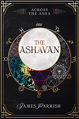 The Ashavan (Across the Asha Book 1)