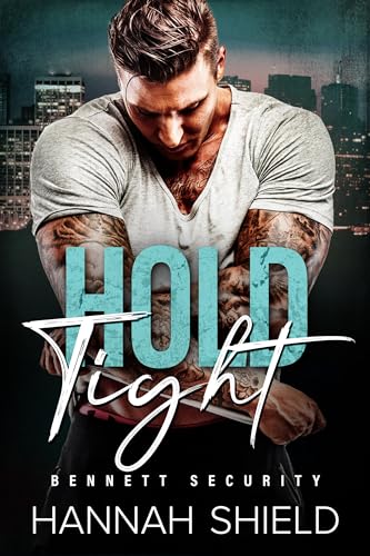 Hold Tight (Bennett Security Book 4)