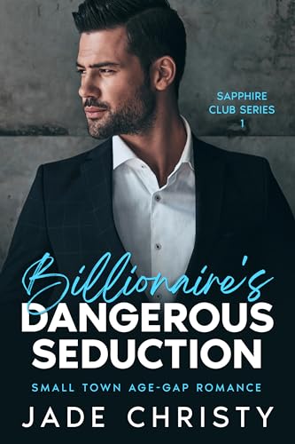 Billionaire’s Dangerous Seduction (Sapphire Club Series Book 1)