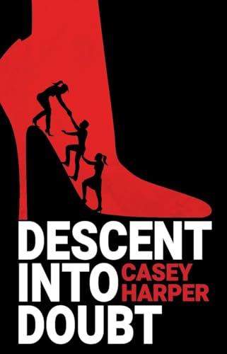 Descent into Doubt: A Literary Psychological Crime Thriller