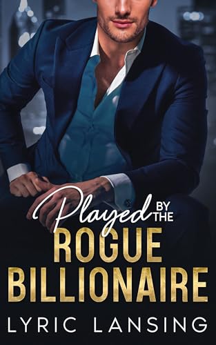 Played By The Rogue Billionaire