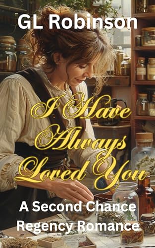 I Have Always Loved You: A Second Chance Regency Romance